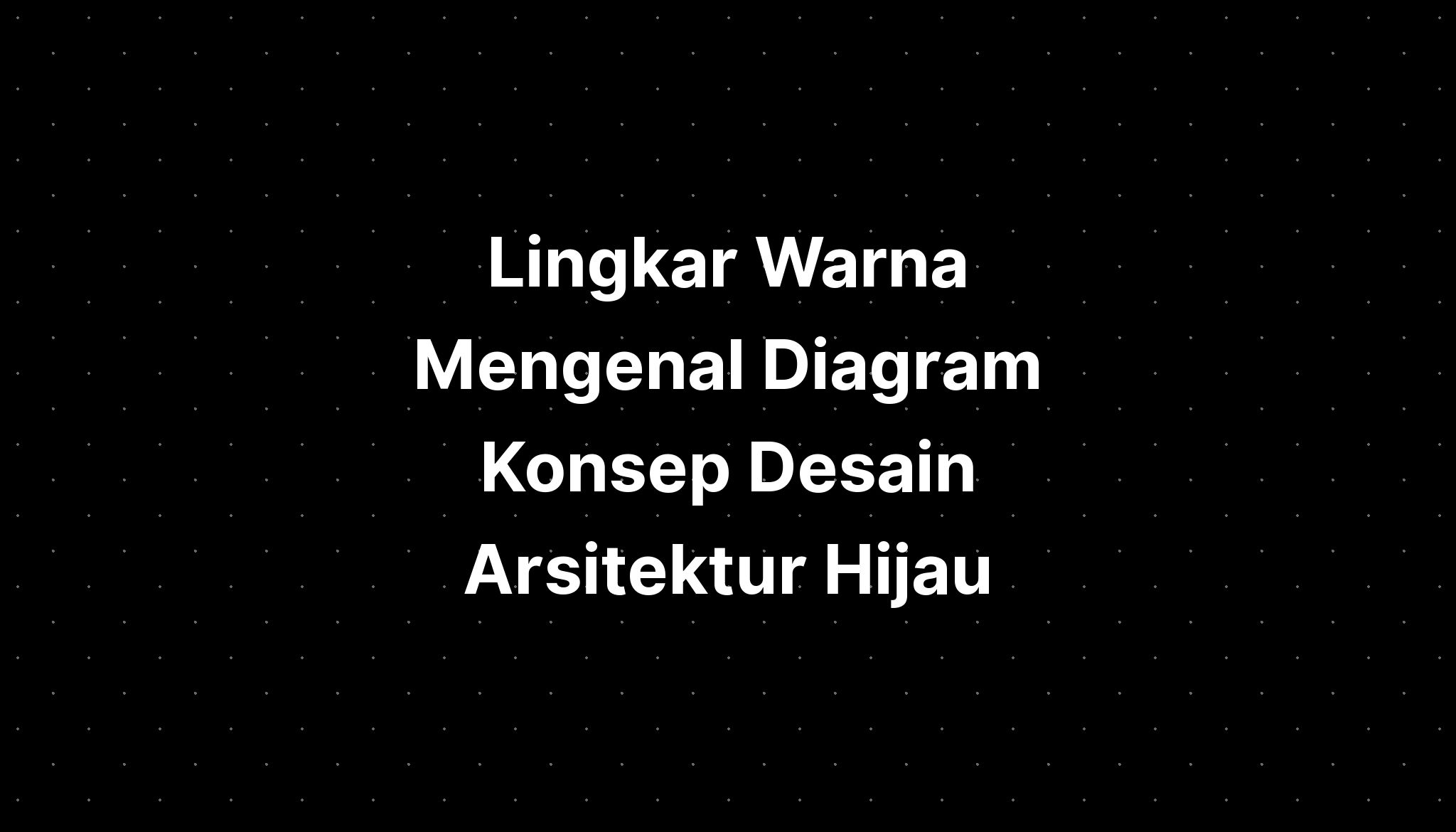 Lingkar Warna Mengenal Diagram Konsep Desain Arsitektur Porn Sex